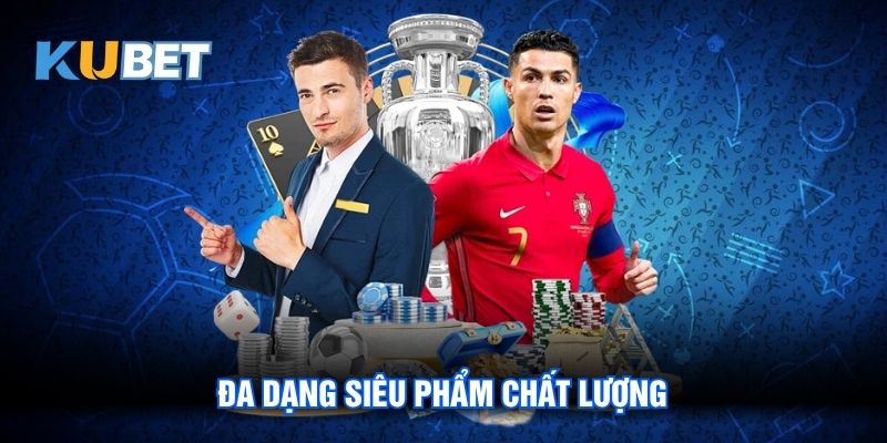 Đa dạng siêu phẩm chất lượng